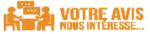 Votre AVIS nous INTÉRESSE …..